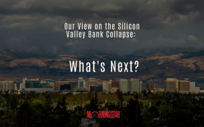 Investment Insight: Our View on the Silicon Valley Bank Collapse: What’s Next?