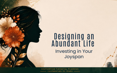 Designing an Abundant Life: Investing in Your Joyspan